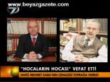 Hocaların Hocası Vefat Etti
