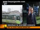 Erdoğan'ın Doktoru Konuştu