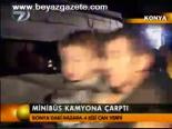 Minibüs Kamyona Çarptı: 4 Ölü