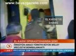 El - Kaide Operasyonunda Şok!