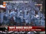 Hopa Davası Başladı