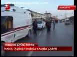 Hasta Taşırken Hamile Kadına Çarptı