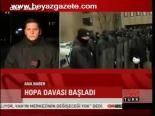 Hopa Davası Başladı