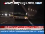 Helikopterli Uyuşturucu Operasyonu