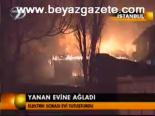 Yanan Evine Ağladı