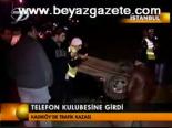 Telefon Kulubesine Girdi
