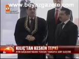 Kılıç'tan Keskin Tepki