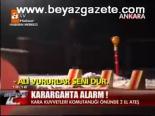 Karargahta Alarm!