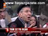 Tam 32 Yıl Oldu