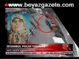 İstanbul Polisi Yakalar!