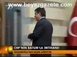 Chp'nin Batum'la İmtihanı!