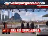 Sekiz Kişi Toprak Altında