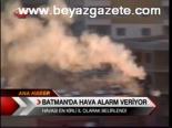 Batman'da Hava Alarm Veriyor
