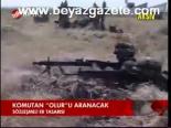 Komutan Olur'u Aranacak