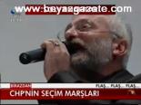 Chp'nin Seçim Marşları