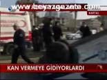 Kan Vermeye Gidiyorlardı