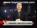 Mübarek Yarın İstifa Edebilir