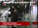 Sopalarla Baskın