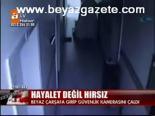 Hayalet Değil Hırsız