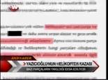 Yazıcıoğlu'nun Helikopter Kazası