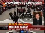 Meclis'te Kavga!