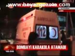 Bombayı Karakola Atamadı