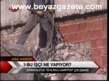 Bu İşçi Ne Yapıyor?
