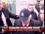 Paşalara Tutuklama Talebi