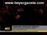 Mübarek Sonunda Bıraktı