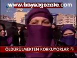 Öldürmekten Korkuyorlar