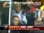 Haberal'a Nakil Şoku