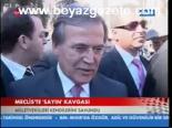 Meclis'te Sayın Kavgası