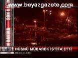 Hüsnü Mübarek İstifa Etti