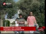 Öğrenci Affı Tamam