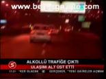 Alkollü Trafiğe Çıktı