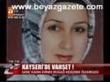 Kayseri'de Vahşet!