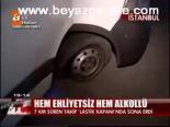 Hem Ehliyetsiz Hem Alkollü