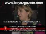 Kundakçılara Şafak Baskını