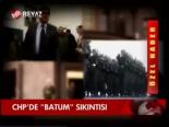 Chp'de Batum Sıkıntısı