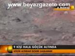9 Kişi Hala Göçük Altında