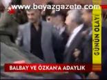 Balbay Ve Özkan'a Adaylık