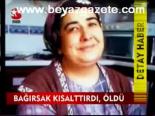 Bağırsak Kısalttırdı, Öldü