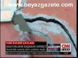 Toki Evleri Çatladı