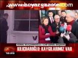 Kılıçdaroğlu: Kaygılarımız Var