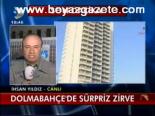 Dolmabahçe'de Sürpriz Zirve