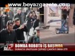 Bomba Robotu İş Başında
