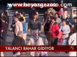Yalancı Bahar Gidiyor