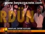 Araplar Zaferi Kutladı