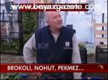 Brokoli, Nohut, Pekmez...