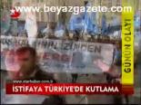 İstifaya Türkiye'de Kutlama
